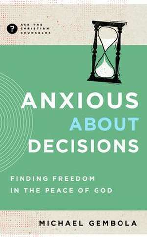 Anxious about Decisions de Michael Gembola