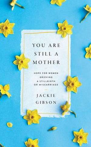 You Are Still a Mother de Jackie Gibson