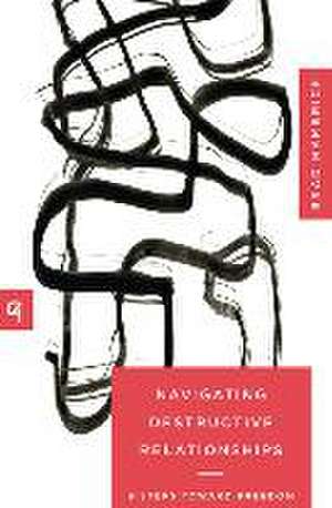 Navigating Destructive Relationships de Brad Hambrick