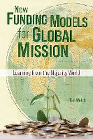 New Funding Models for Global Mission de Tim Welch