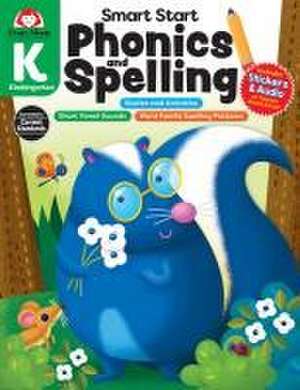 Smart Start: Phonics and Spelling, Grade K Workbook de Evan-Moor Corporation