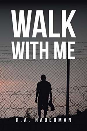 Walk with Me de R. A. Naderman