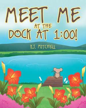 Meet Me at the Dock at 1 de K. J. Mitchell