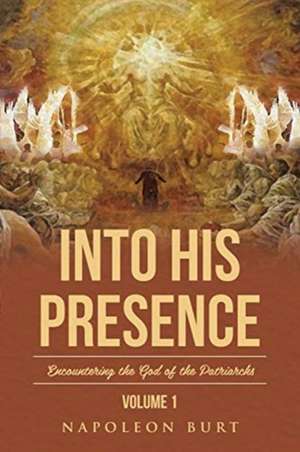 Into His Presence, Volume 1 de Napoleon Burt