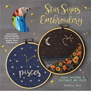 Star Signs Embroidery: Zodiac Patterns to Customize and Create de Kathryn Chipinka Dalby