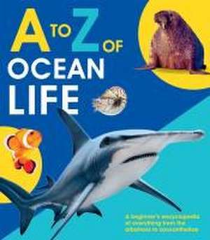 A to Z of Ocean Life de Editors of Quarto Books