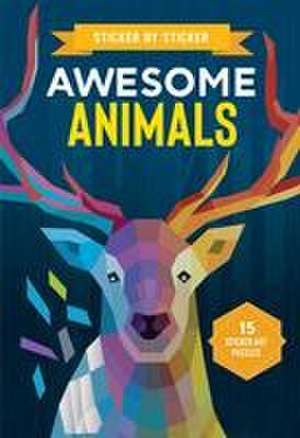 Sticker by Sticker: Awesome Animals de Editors of Thunder Bay Press