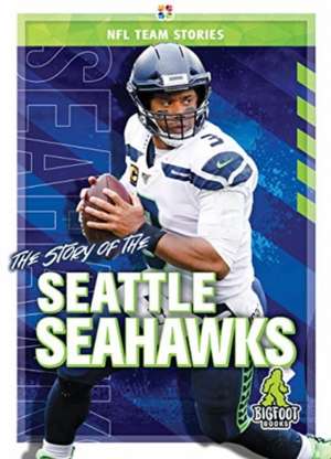 The Story of the Seattle Seahawks de Jim Whiting