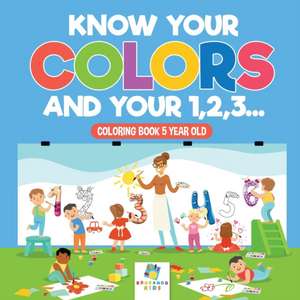 Know Your Colors and Your 1,2,3... | Coloring Book 5 Year Old de Educando Kids