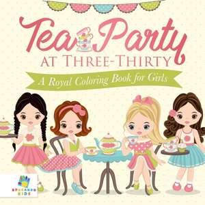 Tea Party at Three-Thirty | A Royal Coloring Book for Girls de Educando Kids