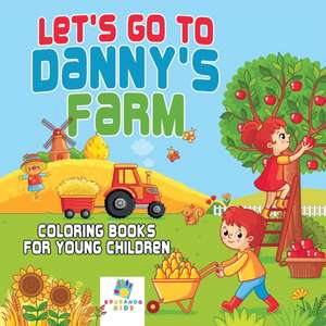 Let's Go to Danny's Farm | Coloring Books for Young Children de Educando Kids