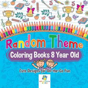 Random Theme Coloring Books 8 Year Old | Cute Designs for On-the-Go Fun de Educando Kids