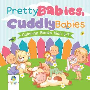 Pretty Babies, Cuddly Babies | Coloring Books Kids 5-7 de Educando Kids