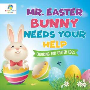 Mr. Easter Bunny Needs Your Help | Coloring for Easter Eggs de Educando Kids