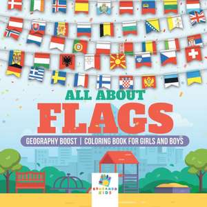 All About Flags | Geography Boost | Coloring Book for Girls and Boys de Educando Kids