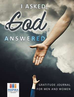 I Asked, God Answered | Gratitude Journal for Men and Women de Planners & Notebooks Inspira Journals