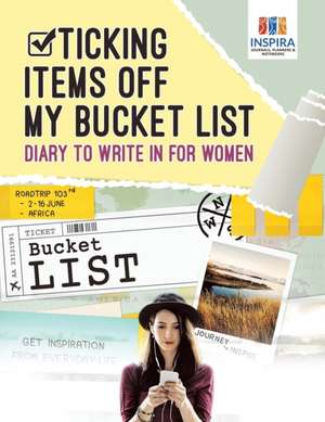 Ticking Items Off My Bucket List | Diary to Write In for Women de Planners & Notebooks Inspira Journals