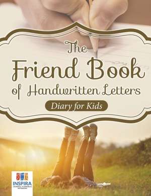 The Friend Book of Handwritten Letters | Diary for Kids de Planners & Notebooks Inspira Journals