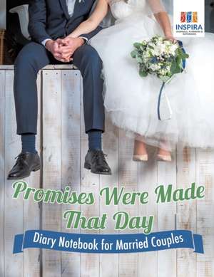 Promises Were Made That Day | Diary Notebook for Married Couples de Planners & Notebooks Inspira Journals