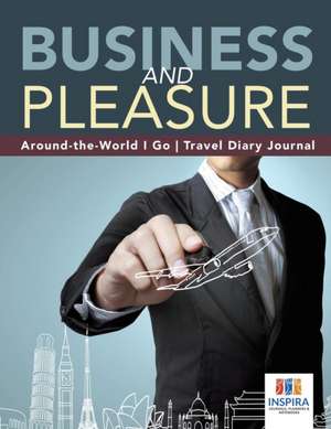 Business and Pleasure | Around-the-World I Go | Travel Diary Journal de Planners & Notebooks Inspira Journals