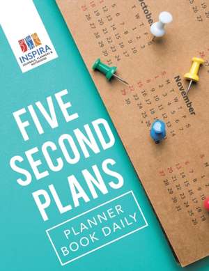 Five Second Plans | Planner Book Daily de Planners & Notebooks Inspira Journals