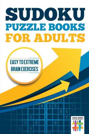 Sudoku Puzzle books for Adults | Easy to Extreme Brain Exercises de Senor Sudoku