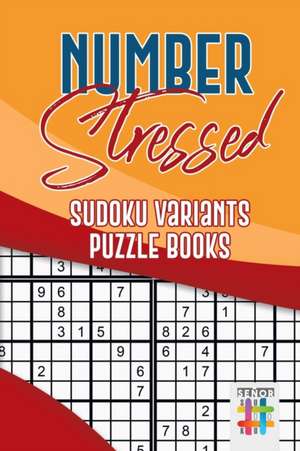 Number Stressed | Sudoku Variants Puzzle Books de Senor Sudoku