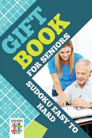 Gift Book for Seniors | Sudoku Easy to Hard de Senor Sudoku