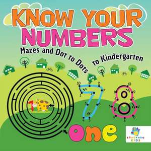 Know Your Numbers | Mazes and Dot to Dots to Kindergarten de Educando Kids