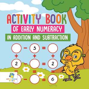 Activity Book of Early Numeracy in Addition and Subtraction de Educando Kids