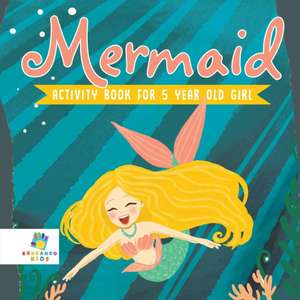 Mermaid Activity Book for 5 Year Old Girl de Educando Kids