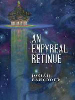 An Empyreal Retinue de Josiah Bancroft