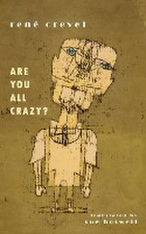 Are You All Crazy? de René Crevel