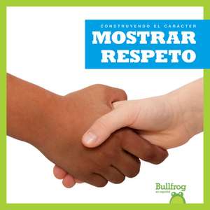 Mostrar Respeto (Showing Respect) de Penelope S Nelson