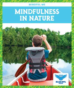 Mindfulness in Nature de Bullis Amber Mlis