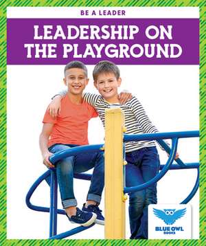 Leadership on the Playground de James Hancock