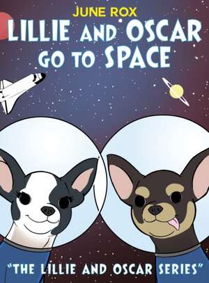 Lillie and Oscar Go to Space de June Rox