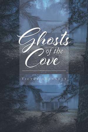 Ghosts of the Cove de Victoria Bennett