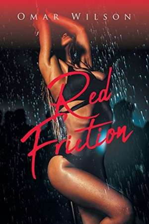 Red Friction de Omar Wilson