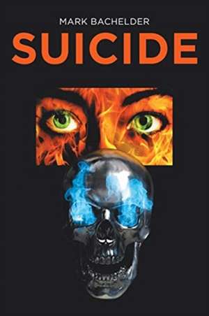 Suicide de Mark Bachelder