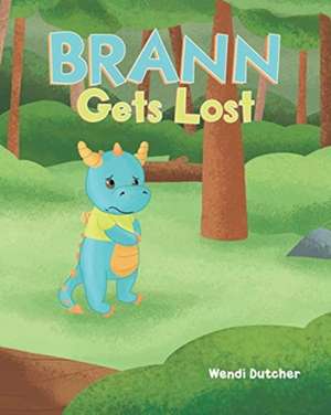 Brann Gets Lost de Wendi Dutcher