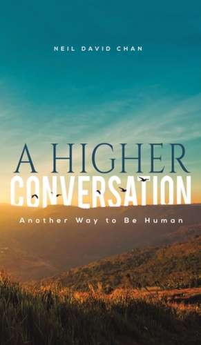 Chan, N: Higher Conversation