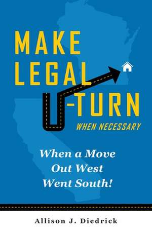 Make Legal U-Turn When Necessary de Allison J Diedrick