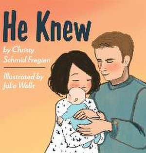 He Knew de Christy Schmid Fregien