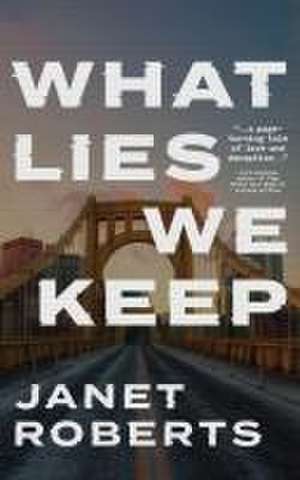 What Lies We Keep de Janet Roberts