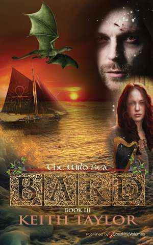 Bard III: The Wild Sea de Keith Taylor