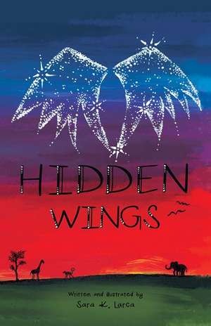 Hidden Wings de Sara Larca