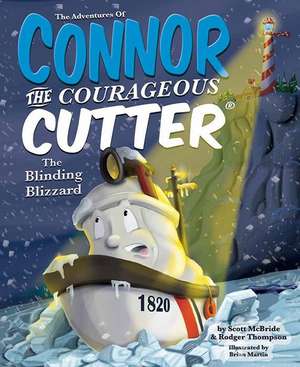 The Adventures of Connor the Courageous Cutter: The Blinding Blizzard de Scott Mcbride