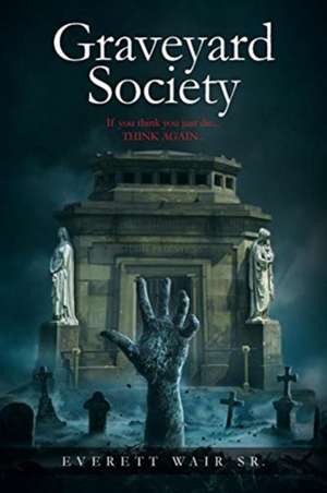 Graveyard Society de Everett Wair Sr.