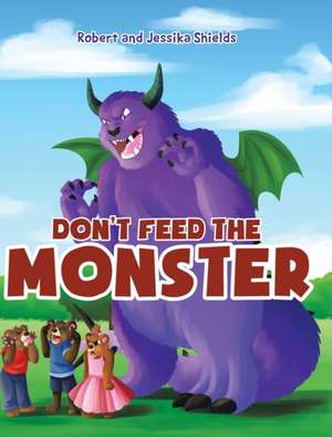 Don't Feed the Monster de Jessika